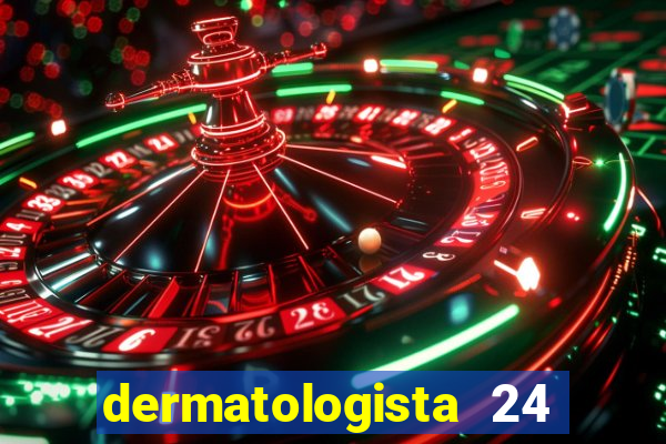 dermatologista 24 horas sp